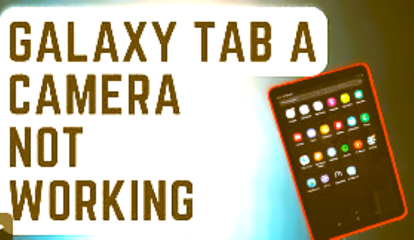 How to Fix Samsung Tablet Camera Issues: A beginner's guide